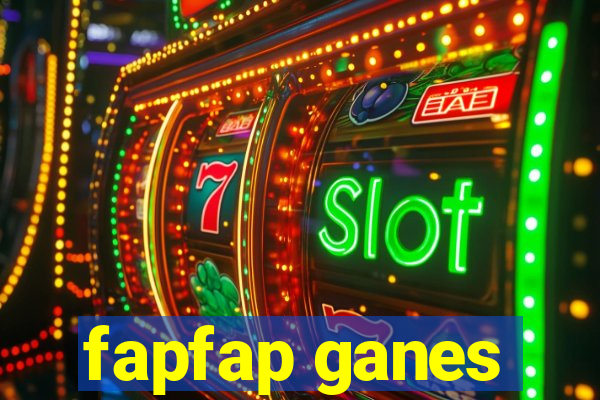 fapfap ganes